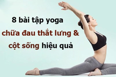 8 Bài tập Yoga chữa đau thắt lưng và cột sống cổ hiệu quả tại nhà