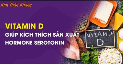 VITAMIN D CHỐNG TRẦM CẢM - BẠN ĐÃ BIẾT ĐẾN CÔNG DỤNG TUYỆT VỜI NÀY CHƯA? 