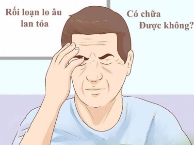 Rối loạn lo âu lan tỏa - Trọn bộ thông tin cần biết về bệnh