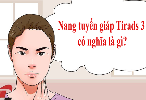 Giáp đáp: Nang tuyến giáp Tirads 3 là gì? Có nguy hiểm không?