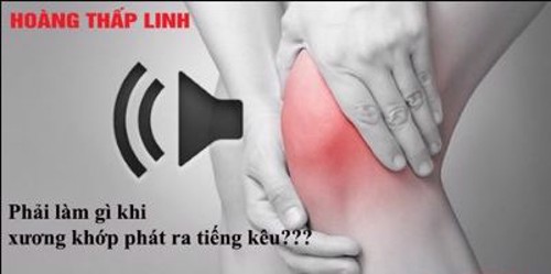 Phải làm gì khi xương khớp phát ra tiếng kêu và giải pháp hiệu quả từ thảo dược